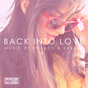 收听Tweace的Back Into Love (Original Mix)歌词歌曲