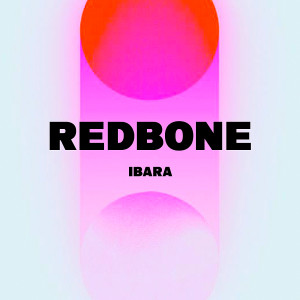Listen to Redbone song with lyrics from Ibara