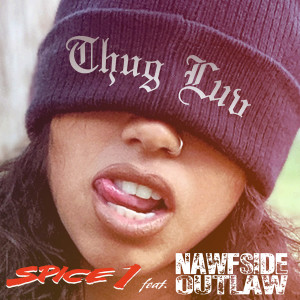 收听Spice 1的Thug Luv (Explicit)歌词歌曲