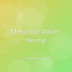 Album Mencintai Dalam Hening from Ryan Williams
