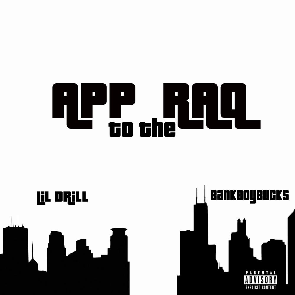 App To The Raq (feat. Lil Drill) (Explicit)