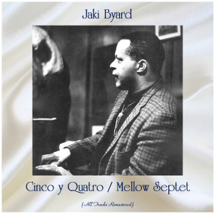 收听Jaki Byard的Cinco y Quatro (Remastered 2015)歌词歌曲