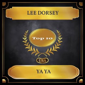 Dengarkan Ya Ya lagu dari Lee Dorsey dengan lirik
