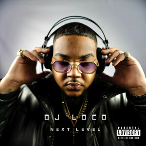DJ Loco的专辑Next Level (Explicit)