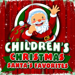 Children’s Christmas的專輯Children's Christmas - Santa's Favorites