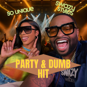 Listen to Party & Dumb Hit song with lyrics from Swazy Styles