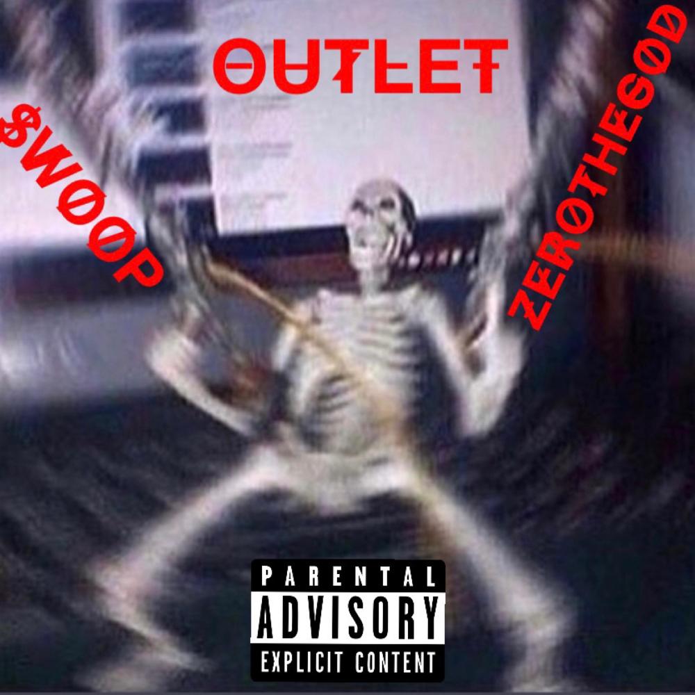 Outlet (feat. ZeroTheGod) (Explicit)