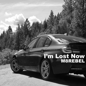 Listen to I'm Lost Now song with lyrics from M8REBEL