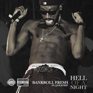 ดาวน์โหลดและฟังเพลง Hell of a Night (Explicit) พร้อมเนื้อเพลงจาก Bankroll Fresh