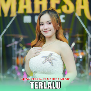 Listen to Terlalu song with lyrics from Ajeng Febria