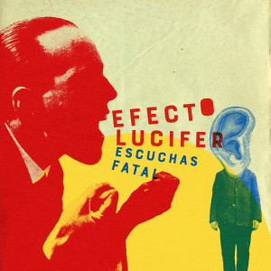 Efecto Lucifer的專輯Escuchas fatal