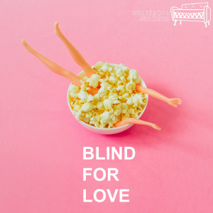 Blind For Love