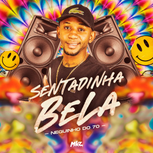 收聽MC Neguinho do 70的Sentadinha Bela歌詞歌曲