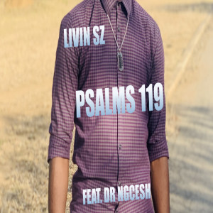 ดาวน์โหลดและฟังเพลง Psalm 119 พร้อมเนื้อเพลงจาก LIVIN SZ