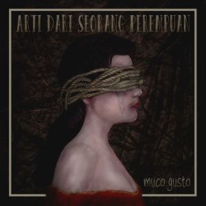 Dengarkan Arti Dari Seorang Perempuan lagu dari Muco Gusto dengan lirik