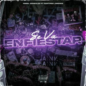 Listen to Se Va Enfiestar (Explicit) song with lyrics from Angel Gonzalez