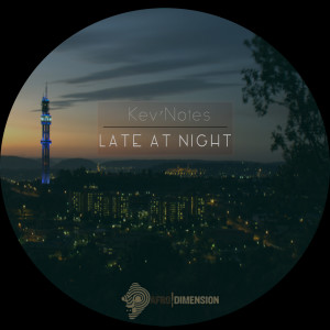 Dengarkan Late at Night lagu dari Kev'Notes dengan lirik