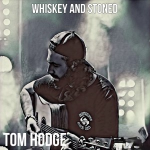Tom Hodge的專輯Whiskey and Stoned