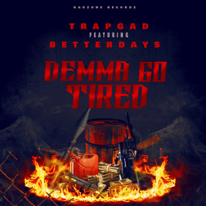 收聽TrapGAD的Demma Go Tired歌詞歌曲