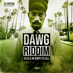 Listen to Born to Kill (Dawg Riddim) (Explicit) song with lyrics from Sizzla