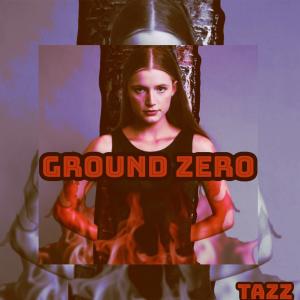 收聽Tazz的Ground Zero歌詞歌曲