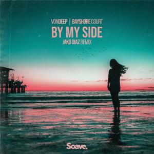 Listen to By My Side (Jako Diaz Remix) song with lyrics from VonDeep