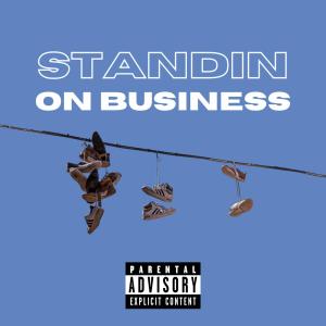 收聽Akil Elijah的Standin On Business (Explicit)歌詞歌曲