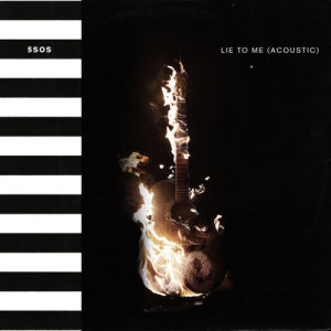 ดาวน์โหลดและฟังเพลง Lie To Me (Acoustic) พร้อมเนื้อเพลงจาก 5 Seconds Of Summer