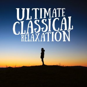 Best Relaxation Music的專輯Ultimate Classical Relaxation
