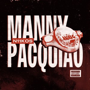 N11KOS的專輯MANNY PACQUIAO (Explicit)