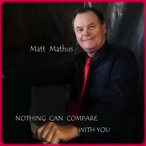 Matt Mathus的專輯Nothing Can Compare with You