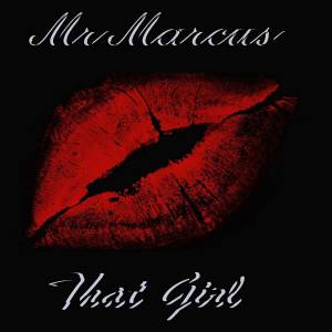 收听Mr Marcus的That Girl歌词歌曲