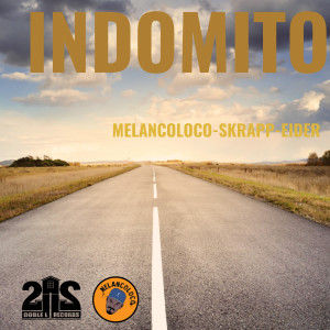 收聽Melancoloco的Indomito歌詞歌曲