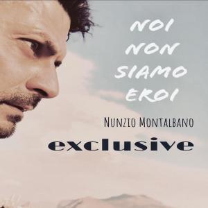 Listen to Noi non siamo eroi(feat. Elvira Modano) (Rerecorded Version|Explicit) song with lyrics from Nunzio Montalbano