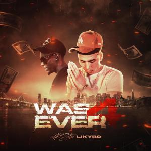 Likybo的专辑WAS4EVER (feat. Likybo) (Explicit)