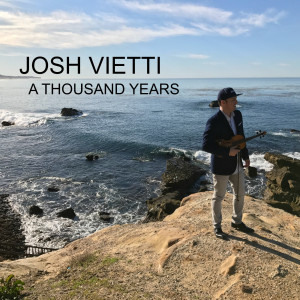 收聽Josh Vietti的A Thousand Years歌詞歌曲