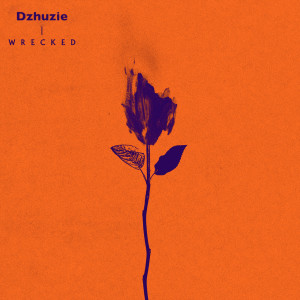 收聽Dzhuzie的Wrecked (Remix)歌詞歌曲