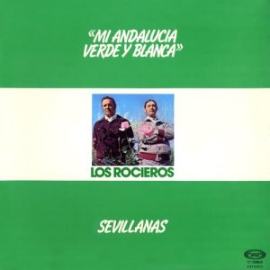 Los Rocieros的專輯Mi Andalucia verde y blanca (Sevillanas)