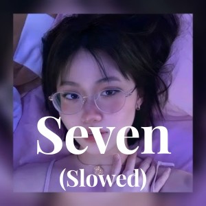 收聽Yung Kook的Seven (Slowed)歌詞歌曲