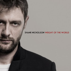 收聽Shane Nicholson的Weight Of The World歌詞歌曲