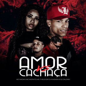 Listen to Amor Vs Cachaça (Explicit) song with lyrics from MC Morato