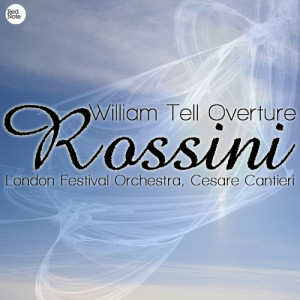 อัลบัม Rossini: William Tell Overture ศิลปิน London Festival Orchestra