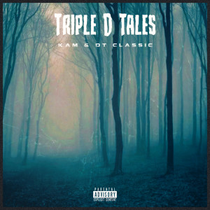 Kam的专辑Triple D Tales (Explicit)