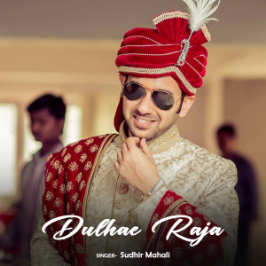 Album Dulhae Raja from Sudhir Mahali