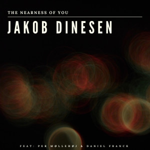 อัลบัม The Nearness Of You ศิลปิน Jakob Dinesen