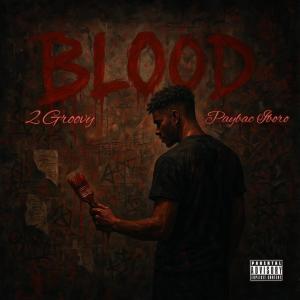 Listen to Blood (feat. PayBac Iboro) (Explicit) song with lyrics from 2groovy