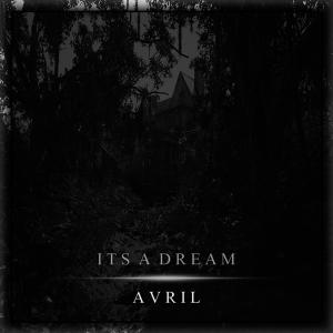 ดาวน์โหลดและฟังเพลง It's A Dream พร้อมเนื้อเพลงจาก Avril
