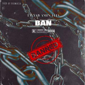 อัลบัม BAN (feat. Tayyab Amin Teja) (Explicit) ศิลปิน Derwaish