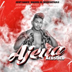 ดาวน์โหลดและฟังเพลง Ajena (Acustico) พร้อมเนื้อเพลงจาก Jeivy Dance