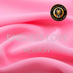 收聽Remiray的Endless Love歌詞歌曲